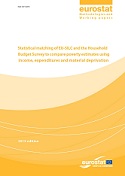 Statistical matching of EU-SILC and the Household Budget Survey to compare poverty estimates using income, expenditures and material deprivation - 2013 edition