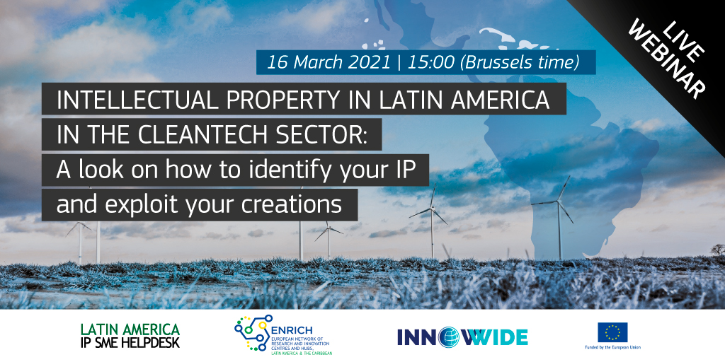Intellectual Property in Latin America in the cleantech sector: a look on how to identify your IP and exploit your creations