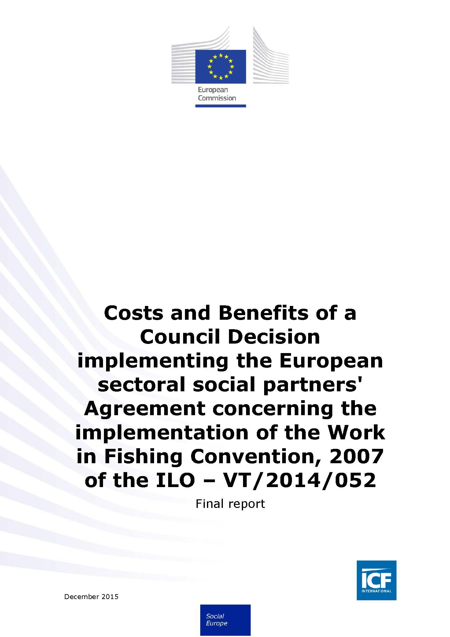 Costs and Benefits of a Council Decision implementing the European sectoral social partners' Agreement concerning the implementation of the Work in Fishing Convention, 2007 of the ILO