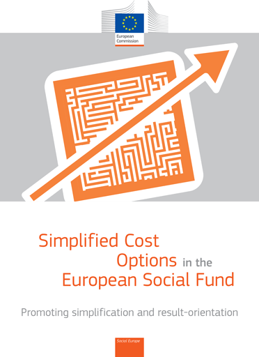 Simplified Cost Options in the European Social Fund - Promoting simplification and result-orientation