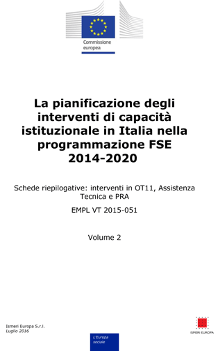 La pianificazione degli interventi di capacità istituzionale in Italia nella programmazione FSE 2014-2020 Schede riepilogative: interventi in OT11, Assistenza Tecnica e PRA