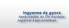 Ingyenes és gyors tanácsadás az Ön európai jogaival kapcsolatban