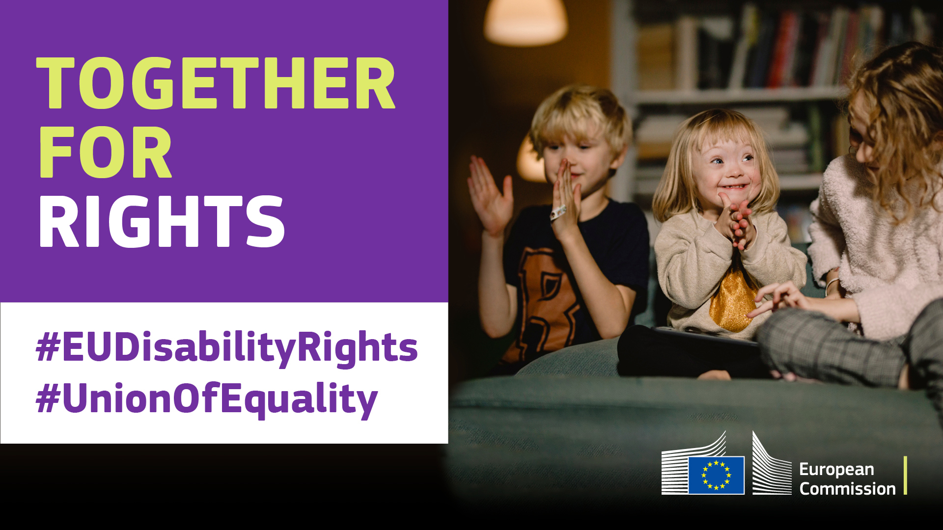 Three children happily playing together. One has down syndrome. Text saying: together for rights, #EUDisabilityRights, #UnionOfEquality