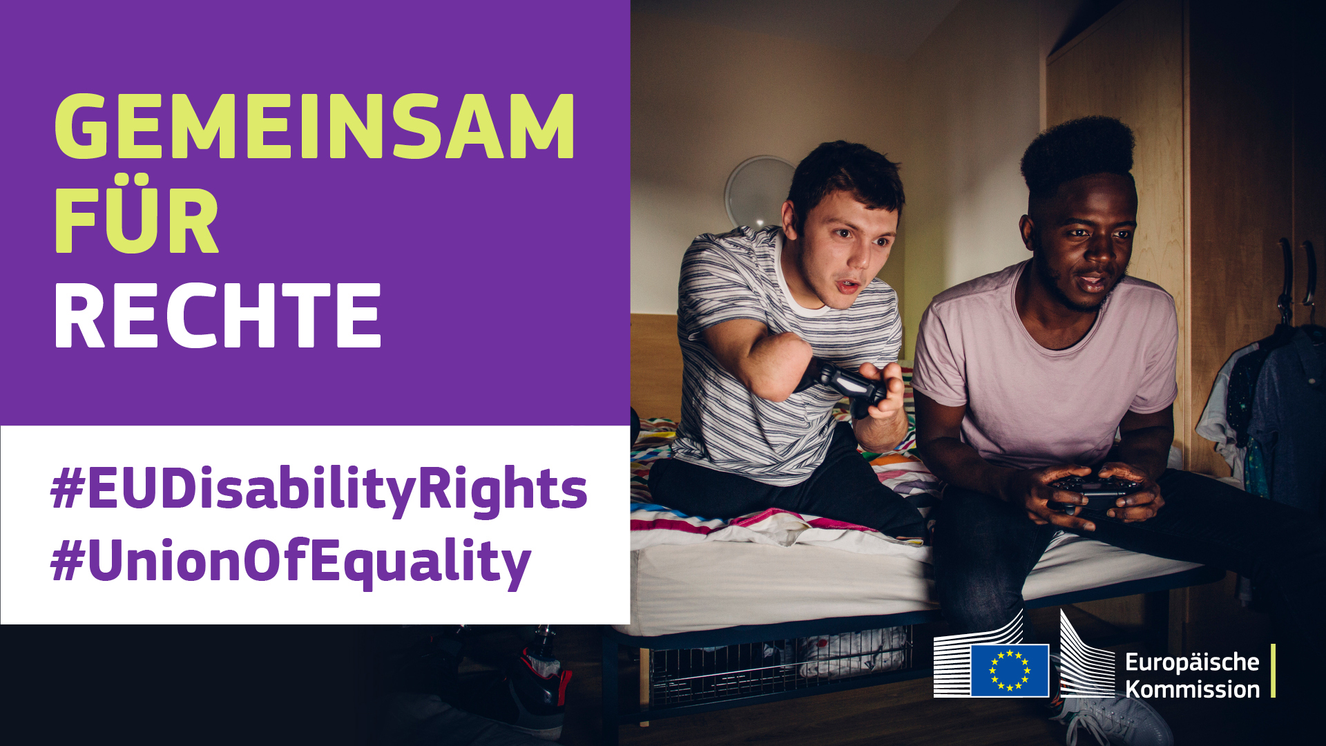 Männer spielen mit Controllern Videospiele. Einem fehlen die Beine und ein Arm. Text besagt: Gemeinsam für Rechte, #EUDisabilityRights, #UnionOfEquality.