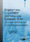 Employment in the market economy in the European Union - An Analysis based on the Structural Business Statistics - 2004 Edition