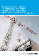 European business statistics methodological manual for compiling the monthly index of production in construction — 2021 edition