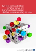 Cover Image European business statistics compilers' manual for international trade in goods statistics – aggregated data — 2022 edition