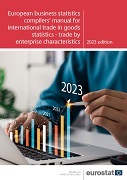 Cover Image European business statistics compilers’ manual for international trade in goods statistics – trade by enterprise characteristics  – 2023 edition