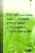 Manuel des concepts relatifs aux systèmes d'information sur l'occupation et l'utilisation des sols (PDF)
