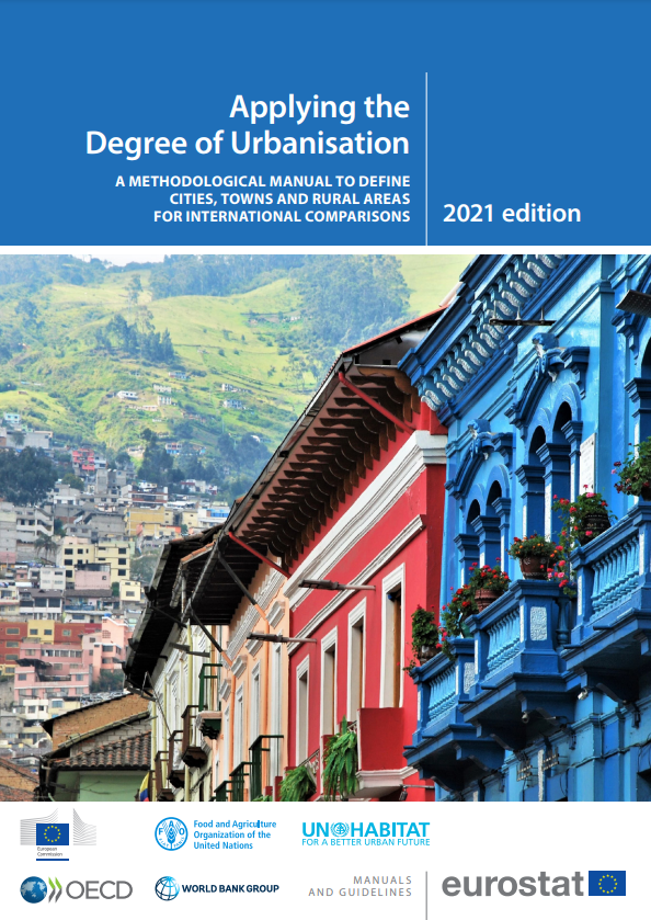 Applying the Degree of Urbanisation — A methodological manual to define cities, towns and rural areas for international comparisons