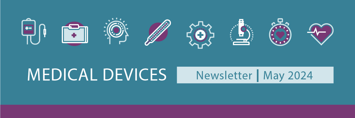Medical Devices Newsletter, May 2024