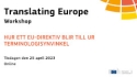 25.4. Webinaari: Translating Europe Workshop – ”Miten EU-direktiivi syntyy terminologian näkökulmasta”