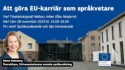 28.11. Ruotsinkielinen infotilaisuus Åbo Akademissa EU-kääntäjän ja -tulkin urasta