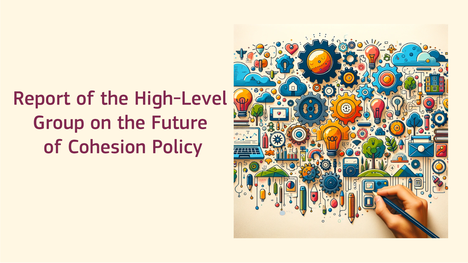 Report from experts on Cohesion Policy proposes ways to maximise the effectiveness and impact of Cohesion Policy in the future