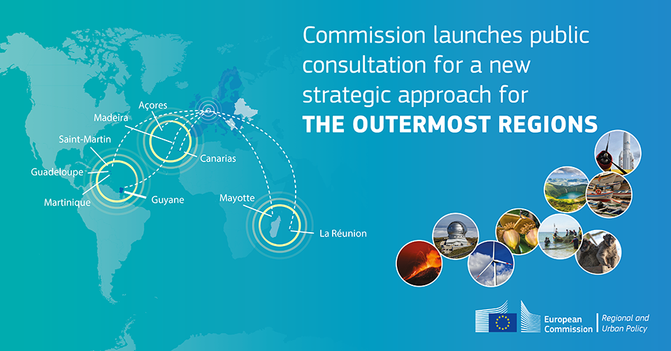 EU Cohesion policy: Commission launches public consultation for a new strategic approach for the outermost regions