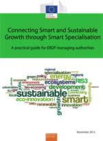 Connecting Smart and Sustainable Growth through Smart Specialisation - A practical guide for ERDF Managing Authorities Connecting Smart and Sustainable Growth through Smart Specialisation - A practical guide for ERDF Managing Authorities
