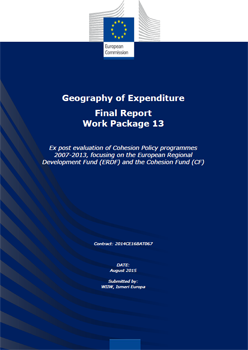 Geography of Expenditure - Final Report - Work Package 13 Ex post evaluation of Cohesion Policy programmes 2007-2013, focusing on the European Regional Development Fund (ERDF) and the Cohesion Fund (CF) Geography of Expenditure - Final Report - Work Package 13 Ex post evaluation of Cohesion Policy programmes 2007-2013, focusing on the European Regional Development Fund (ERDF) and the Cohesion Fund (CF)