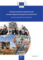 Housing investments supported by the European Regional Development Fund 2007-2013: Housing in sustainable urban regeneration