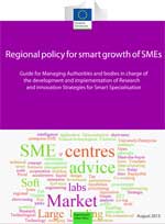 Regional policy for smart growth of SMEs - Guide for Managing Authorities and bodies in charge of the development and implementation of Research and Innovation Strategies for Smart Specialisation 