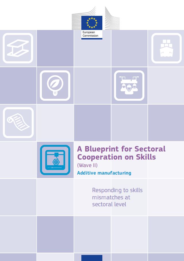 A blueprint for sectoral cooperation on skills - Additive manufacturing