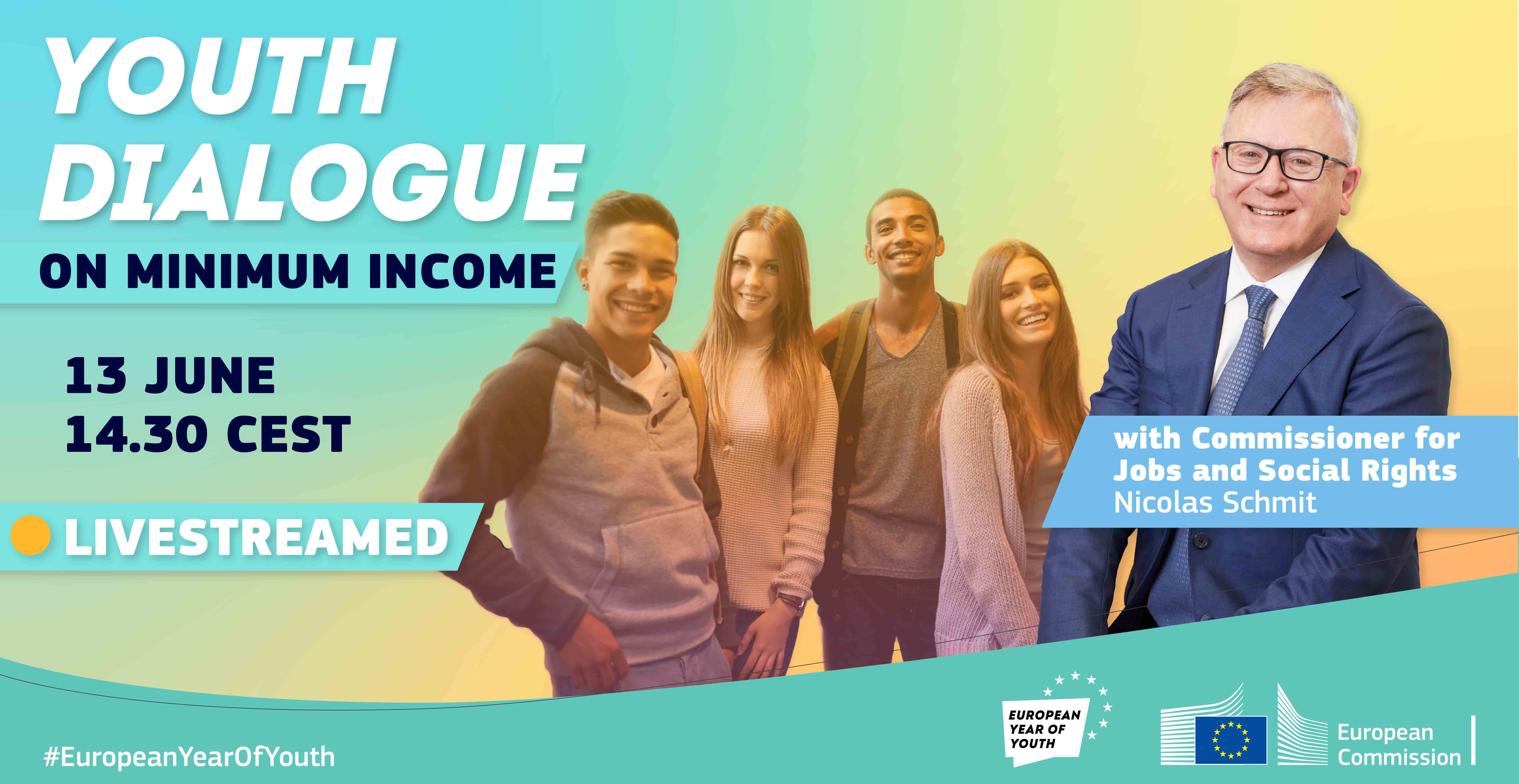 Youth dialogue on minimum income with European Commissioner for Jobs and social rights, Nicolas Schmit - 13 June 14:30 CESt - Livestream #Europeanyearofyouth 