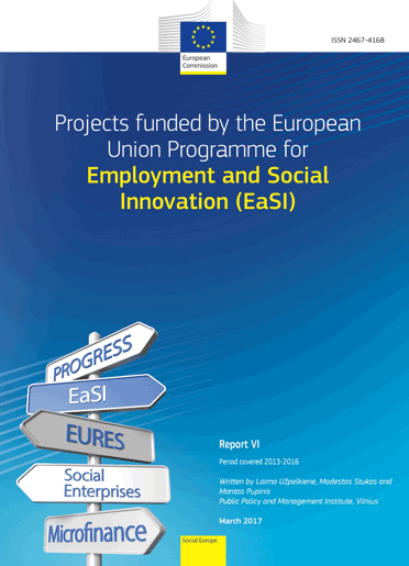 Monitoring good practices in the areas of Employment, Social affairs and Inclusion – EaSI project examples 2013-2016 - Report 6 